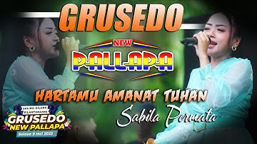 HARTAMU AMANAT TUHAN - SABILA PERMATA NEW PALLAPA GRUSEDO 2023 - DHEHAN AUDIO