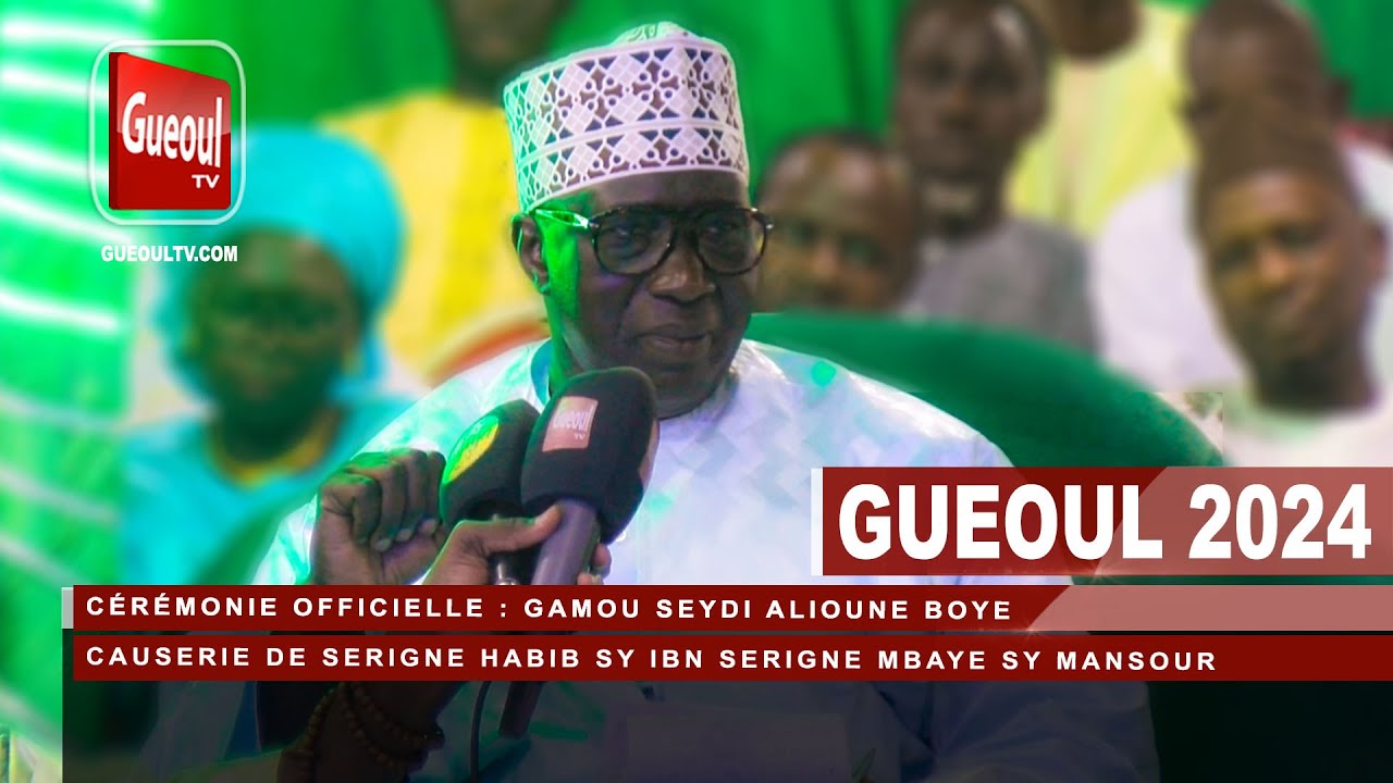 CAUSERIE DE SERIGNE HABIB SY GAMOU SEYDI ALIOUNE BOYE - GUEOUL 2024