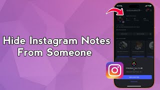 Hide Instagram Notes From Someone (Without Blocking Them)