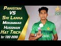 Mohammad hasnain hattrick against sri lanka  pakistan vs sri lanka 2019  1st t20  pcb