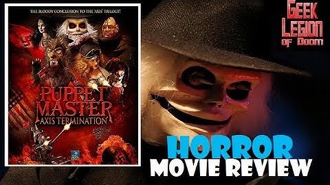PUPPET MASTER : AXIS TERMINATION ( 2017 Paul Logan ) Horror B-Movie Review