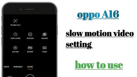oppo A16 slow motion video setting how to use