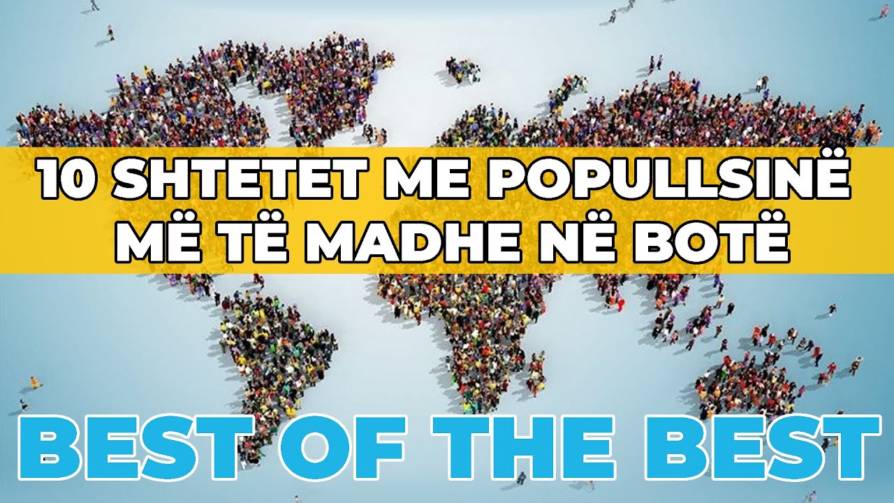 10 shtetet me popullsinë më të madhe në botë | BEST OF THE BEST