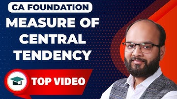 Measure of Central Tendency Full Chapter | CA Foundation Statistics Ch-14 As Per ICAI New Syllabus