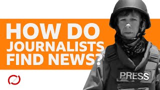 How do journalists find news? - BBC My World