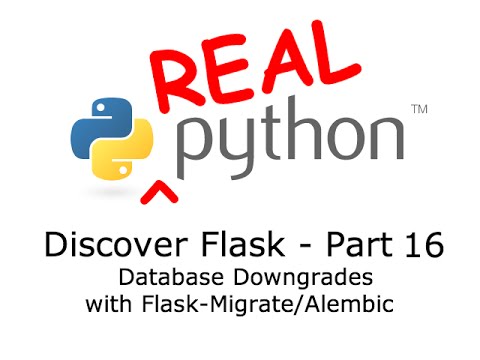 Discover Flask, Part 16 - Database Downgrades with Flask-Migrate/Alembic