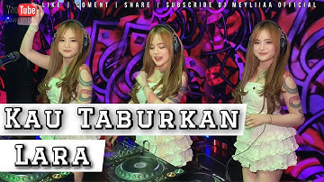 FUNKOT - KAU TABURKAN LARA FUNKOT NEW VERSION 2025 BY DJ MEYLIA