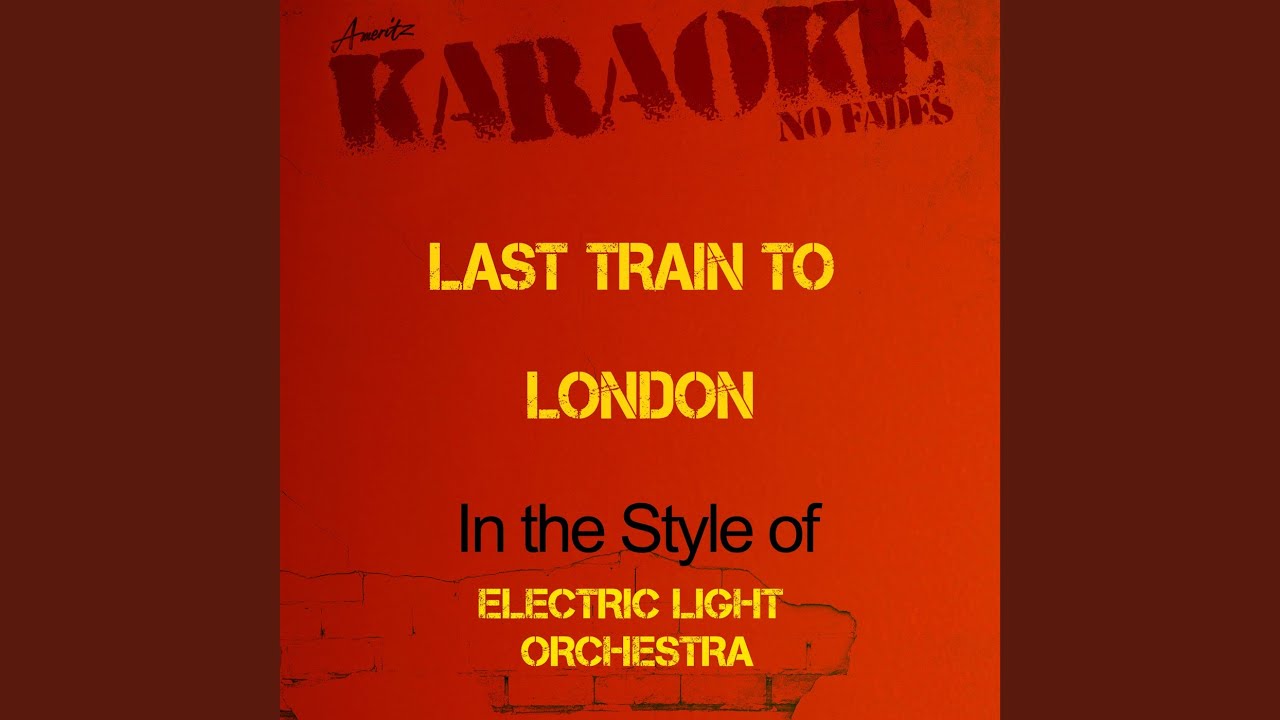 Last Train to London (In the Style of Electric Light Orchestra