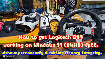 Logitech G27 working on Windows 11, without permanently disabling Memory Integrity.