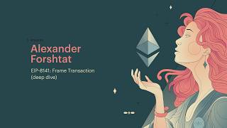 Famous EIP-8141: Frame Transaction deep dive - Alexander Forshtat Wealth