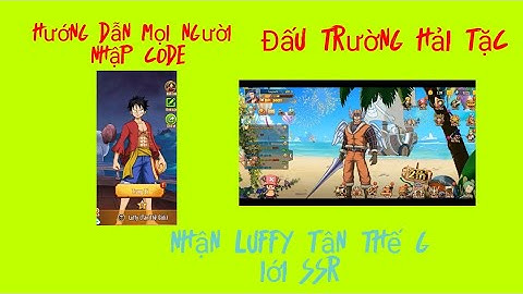 Hướng dẫn mọi người nhập code game đấu trường hải tặc