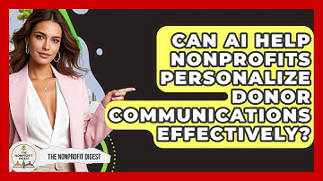Can AI Help Nonprofits Personalize Donor Communications Effectively? | The Nonprofit Digest