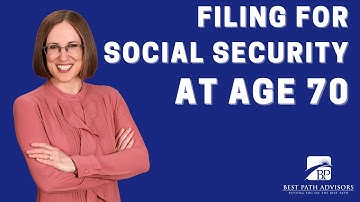 Social Security Filing at Age 70