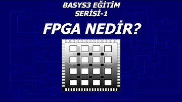 VHDL ile Basys3 Programlama Serisi - #1 FPGA Nedir?