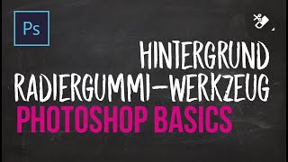 PRO Tutorial - Photoshop Grundlagen lernen #26 - Hintergrund Radiergummi screenshot 3