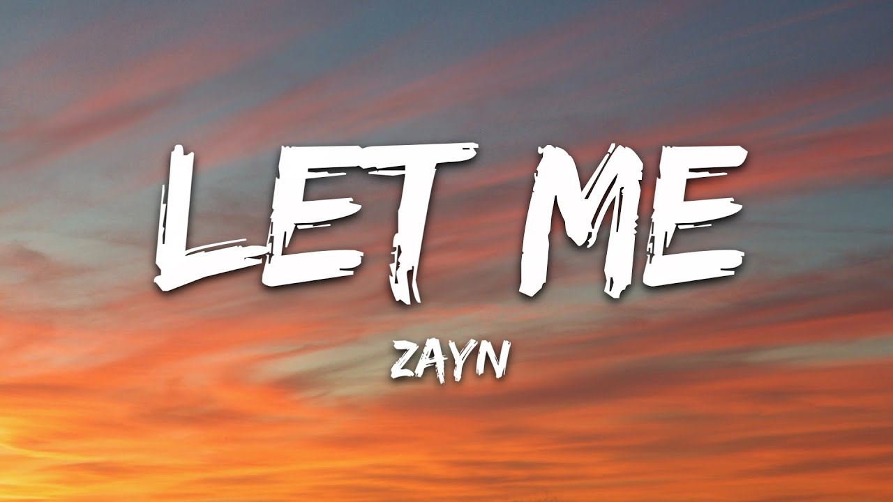 ZAYN - Let Me (Lyrics)