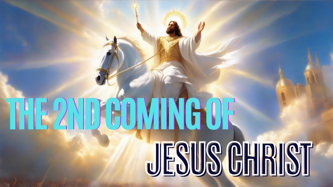 The Second Coming Of Jesus Christ - YouTube