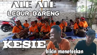 Bikin terharu SASAK KESIE versi ale ale LEBUR BARENG paok naming