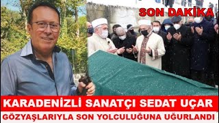 Sanatçı Sait Uçar, son yolculuğuna uğurlandı! Resimi