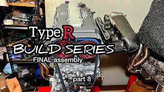 Honda TypeR B16b Stroker Build Series Part 8 Final Assembly