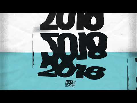 Sub Pop 2018 - Sub Pop 2018