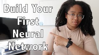 Build Your First Neural Network: From Start to Finish | #StayHome #WithMe