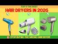 Best Hair Dryers in 2026: The BRUTAL Truth!
