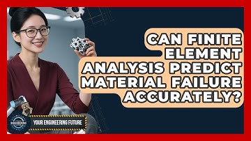 Can Finite Element Analysis Predict Material Failure Accurately? - Your Engineering Future