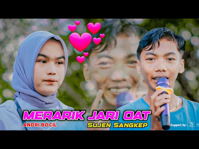 MERARIK JARI OAT 😍 || ANDRI BOCIL auto jatuh cinta 🥰 ||  Spesial tembang sasak SUJEN SANGKEP class=