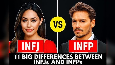 11 Big Differences Between INFJ and INFP