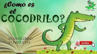 COMO ES EL COCODRILO de Teresa Novoa audiolibro Completo COMO ES EL  COCODRILO - YouTube