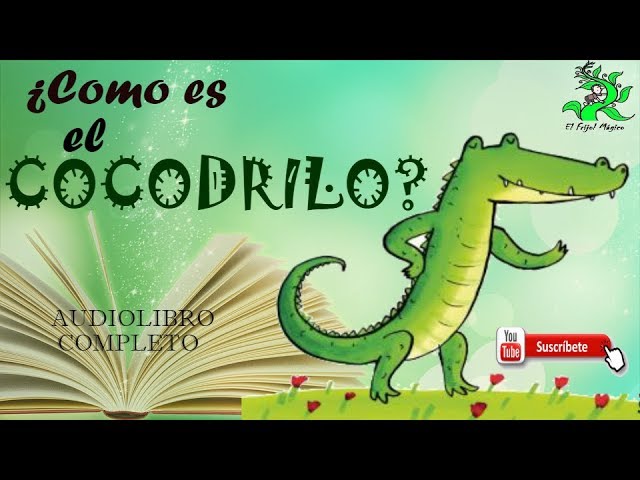 COMO ES EL COCODRILO de Teresa Novoa audiolibro Completo COMO ES EL  COCODRILO - YouTube