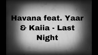 Havana feat. Yaar &amp; Kaiia - Last Night Music Remix