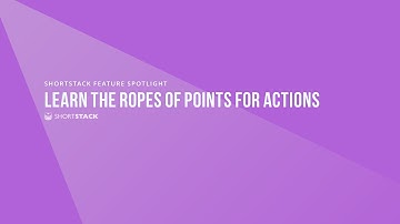 ShortStack Feature Spotlight | Learn the Ropes of Points for Actions (Webinar)