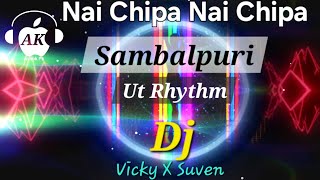 Nai Chipa Nai Chipa (Sambalpuri Cg Rhythm) Dj Vicky X Dj Suven