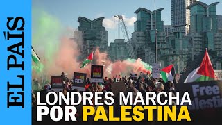GAZA | Masiva movilización en Londres por Palestina: 'Estamos del lado de la HUMANIDAD' | EL PAÍS