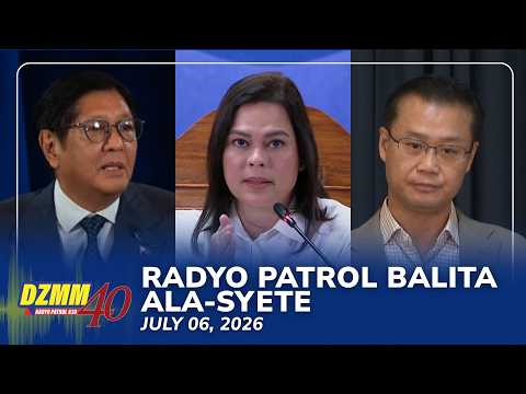 Radyo Patrol Balita Ala-Syete | DZMM Teleradyo (06 July 2026)