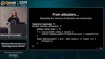Memory Resources in a Heterogeneous World - Michał Dominiak - CppCon 2019