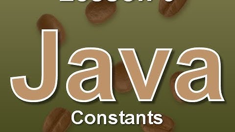 Java Lesson 6: Constants