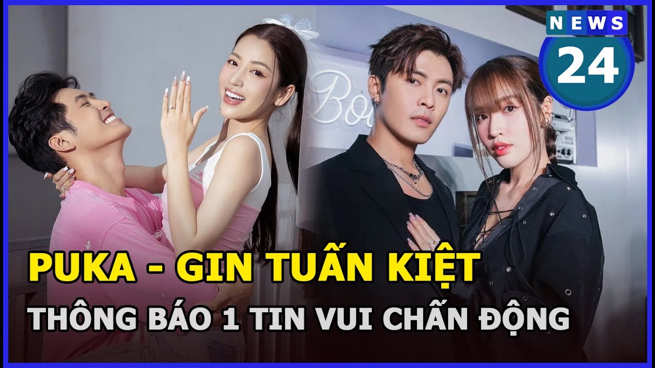 Puka - Gin Tuấn Kiệt chính thức báo tin mừng sau 1 năm cưới | News24h ...