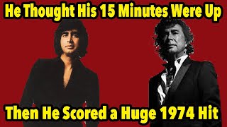 He Thought His 15 Minutes of Fame Were Long Gone Then He Scored His Biggest Hit Yet in 1974