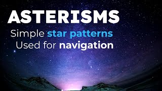 Asterisms  Common star patterns in the night sky