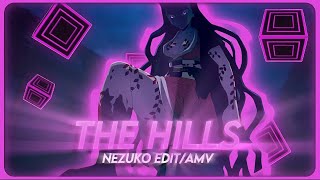 The Hills - Nezuko Edit/Amv