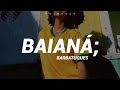 Baianá - Barbatuques (Lyrics)
