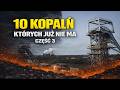 10 Kopalń w Polsce, których już nie ma | Część 3