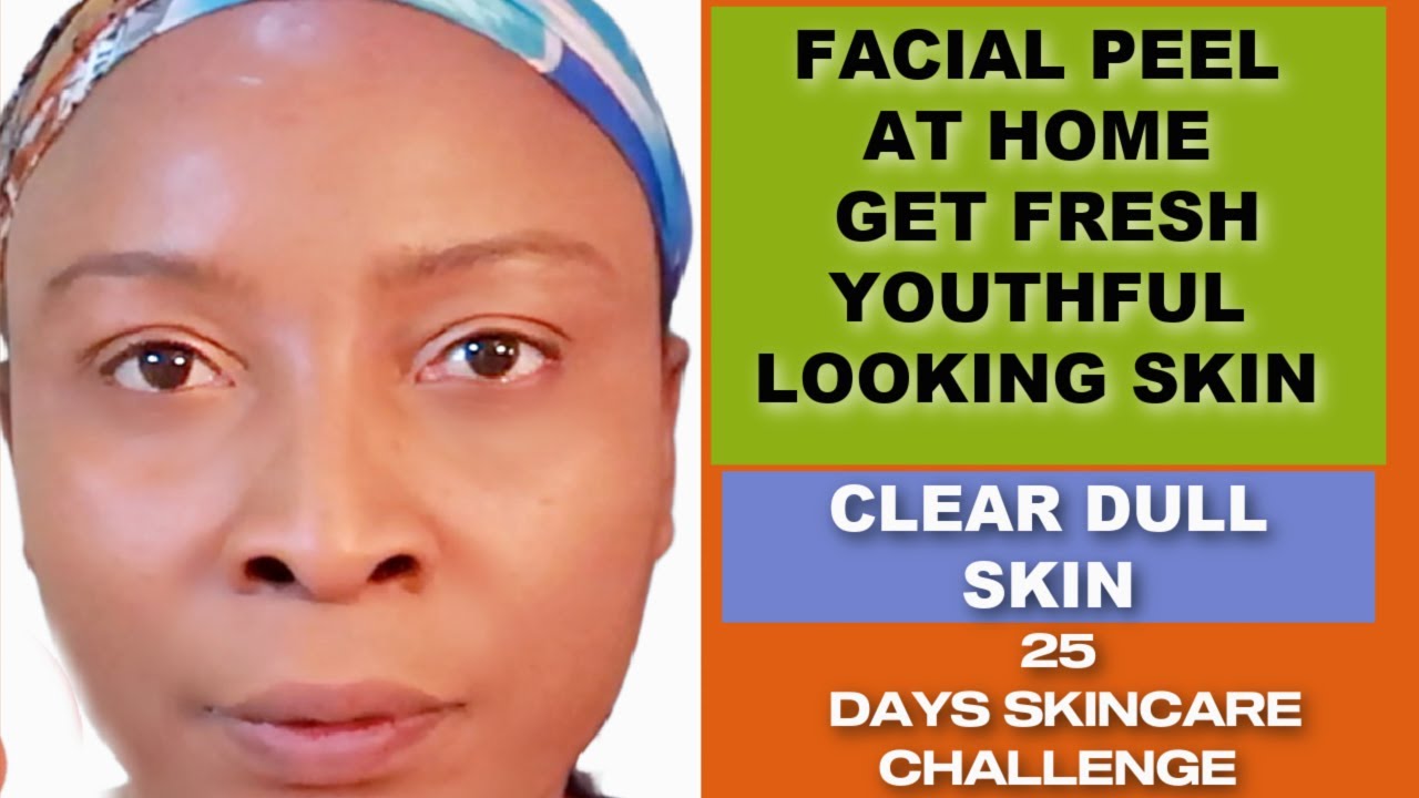 HOW TO DO A FACIAL PEEL AT HOME, GET FRESH YOUTHFUL LOOKING SKIN, YouTube