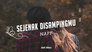 Naff - Sejenak Disampingmu Lirik Video