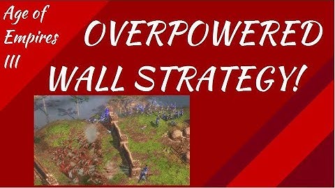 OVERPOWERED Wall Strategy! AoE III