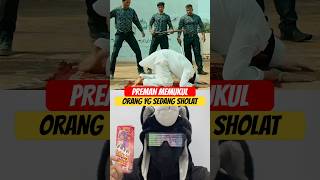 DI GANGGU PREAMAN SAAT SHOLAT 😡 #tredingshorts #alurceritafilm #storytelling