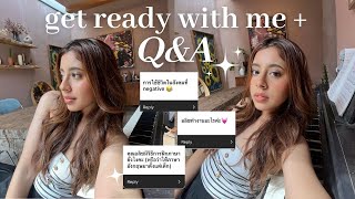 GET READY WITH ME + Q&A  | วิธีใช้ชีวิตในสังคมที่ negative, ทำงานอะไร, เป้าหมายชีวิต  | Alice Laliz